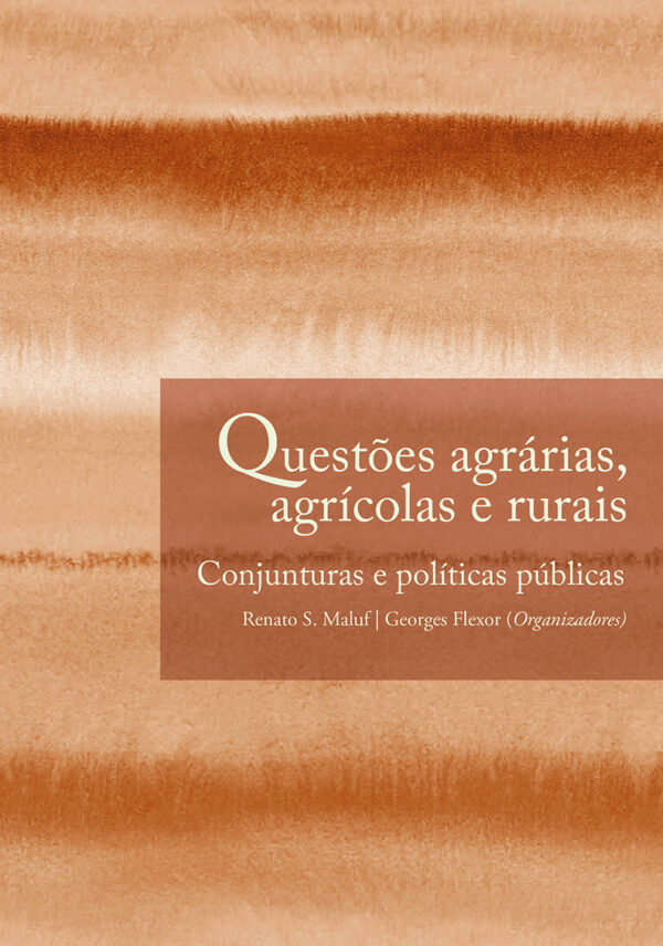 Questões agrárias, agrícolas e rurais: Conjunturas e políticas públicas