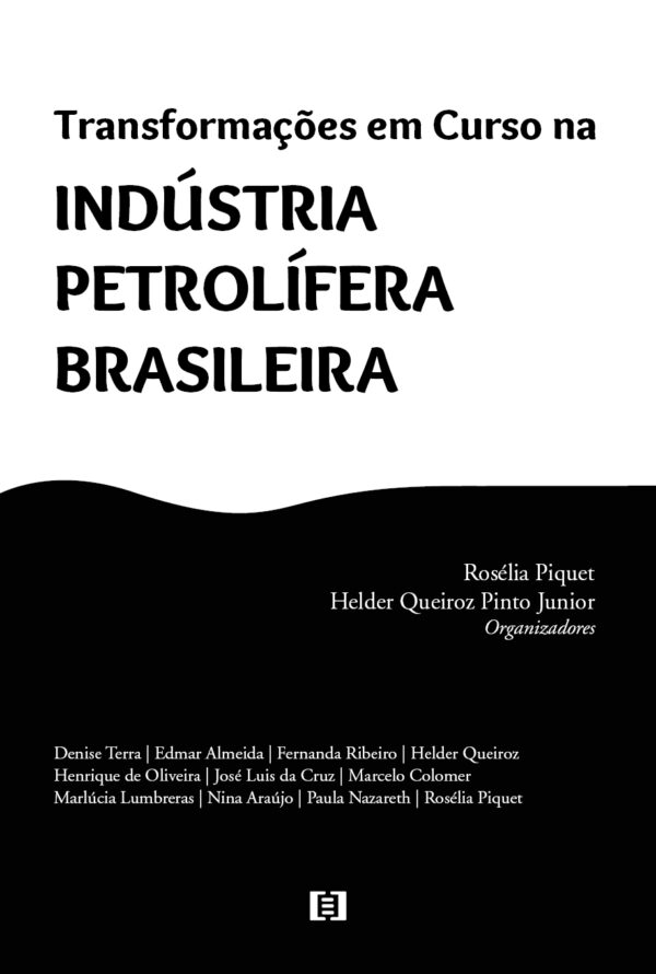 Transformações em Curso na Indústria Petrolífera Brasileira