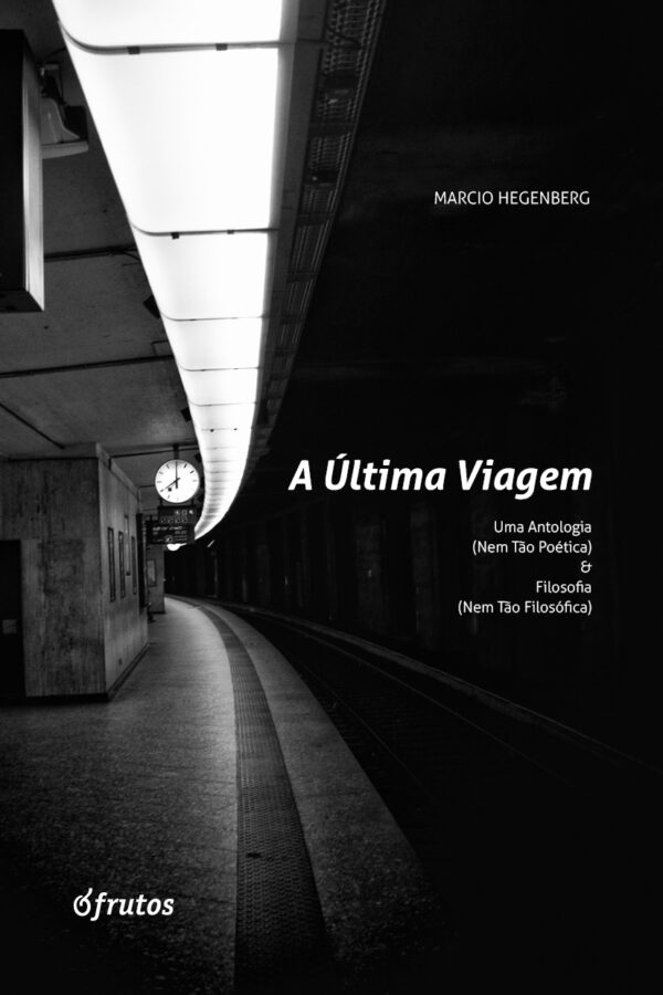 A Última Viagem: uma antologia (nem tão poética) & filosofia (nem tão filosófica)