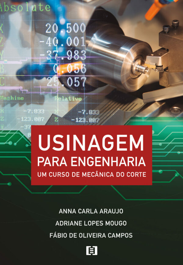 Usinagem para Engenharia: Um curso de mecânica do corte