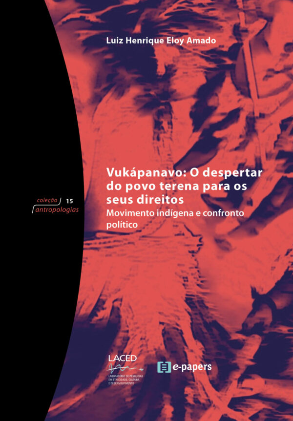 Vukápanavo: O despertar do povo terena para os seus direitos: Movimento indígena e confronto político