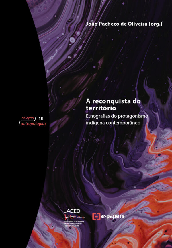 A reconquista do território: Etnografias do protagonismo indígena contemporâneo