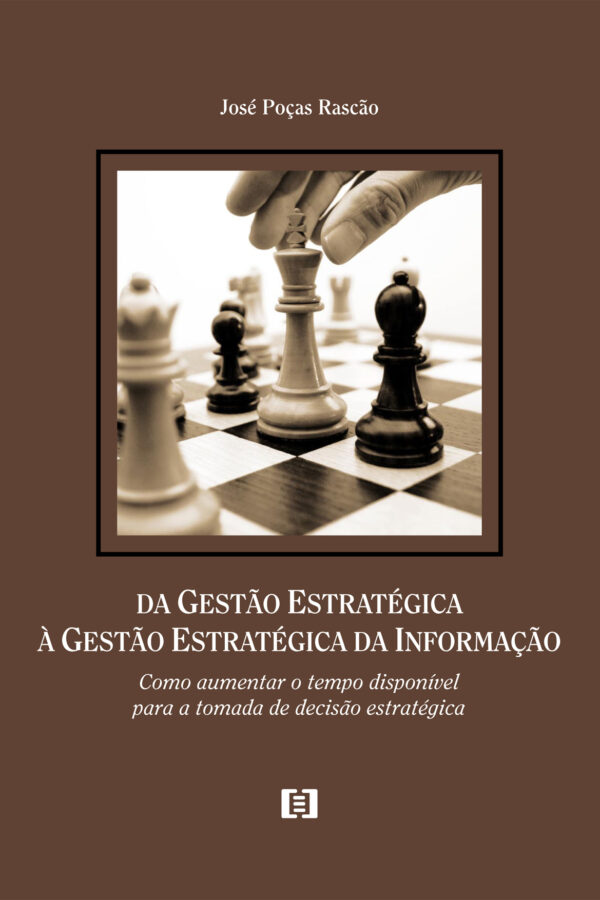 Da Gestão Estratégica à Gestão Estratégica da Informação: Como aumentar o tempo disponível para a tomada de decisão estratégica