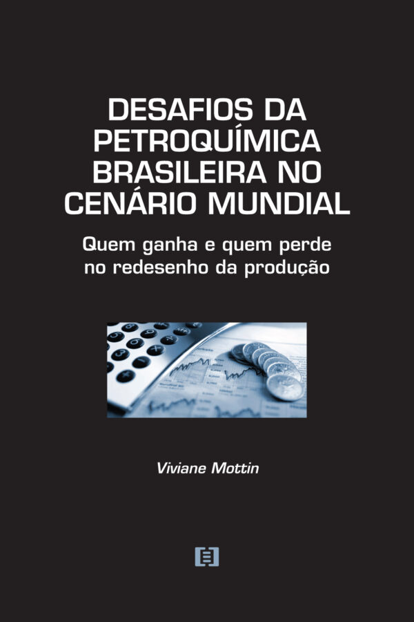 Desafios da petroquímica brasileira no cenário mundial: Quem ganha e quem perde no redesenho da produção